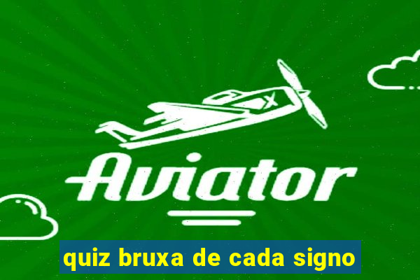 quiz bruxa de cada signo